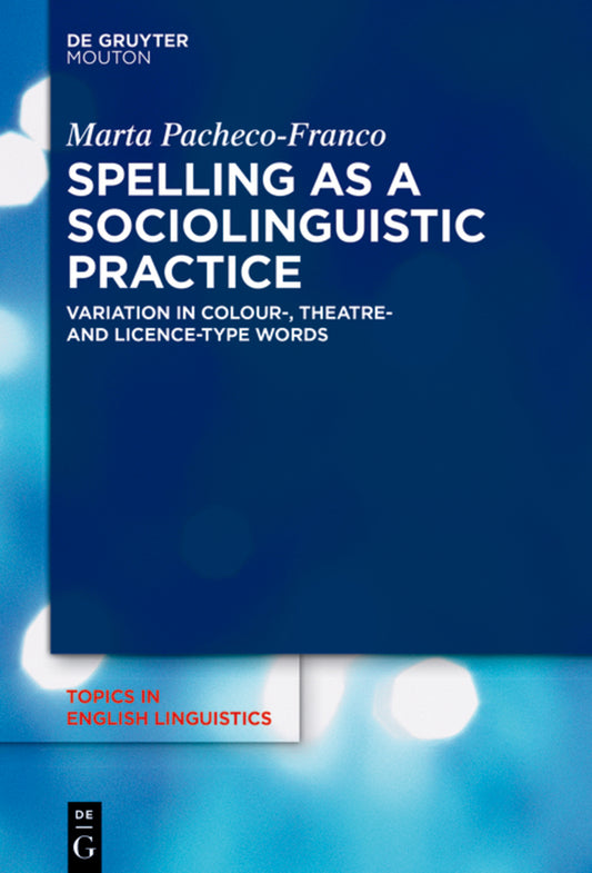 Spelling as a Sociolinguistic Practice