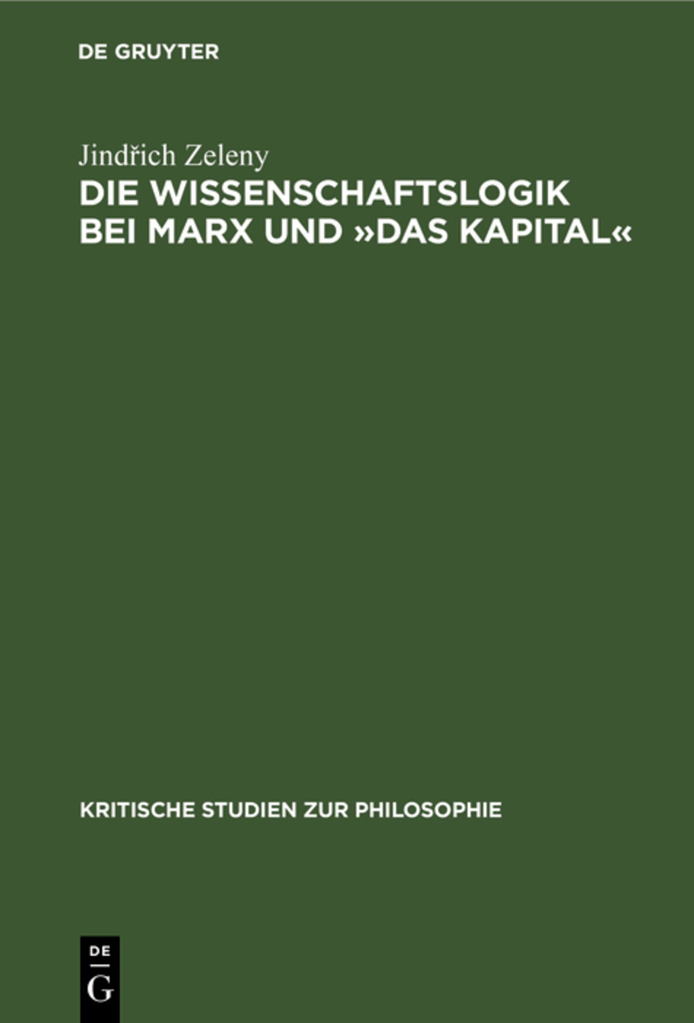 Die Wissenschaftslogik bei Marx und »Das Kapital«