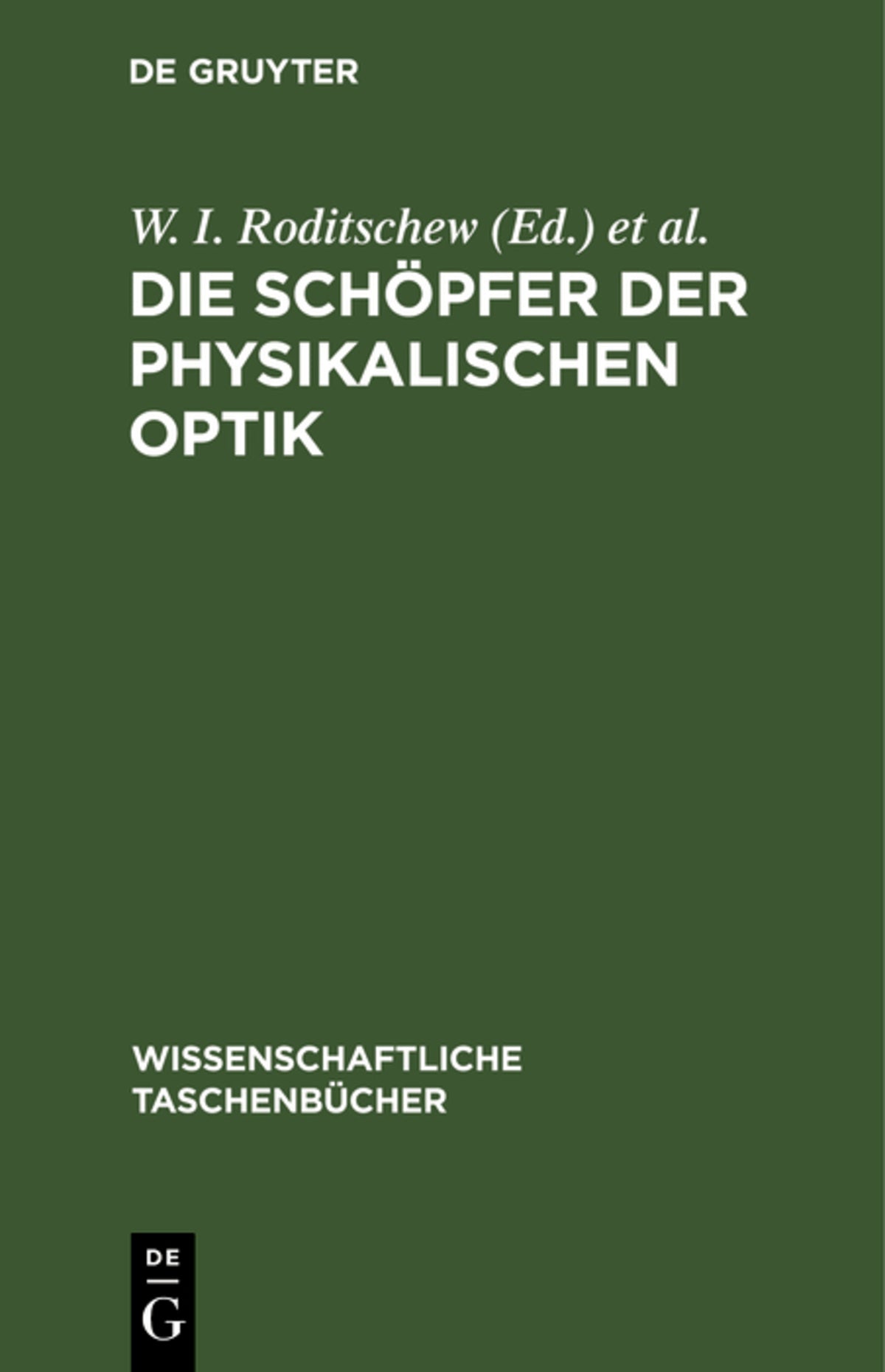 Cover image for Die Schöpfer der physikalischen Optik ISBN 9783112643853