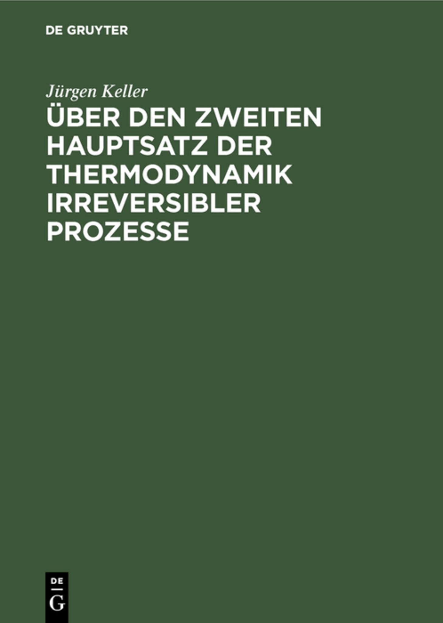 Cover image for Über den zweiten Hauptsatz der Thermodynamik irreversibler Prozesse ISBN 9783110059991