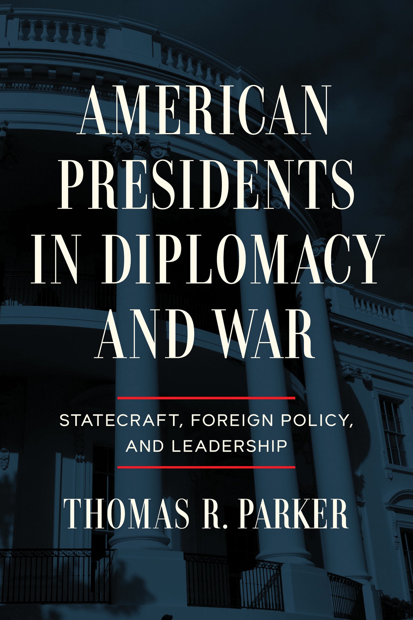 Cover image for American Presidents in Diplomacy and War ISBN 9780268207236