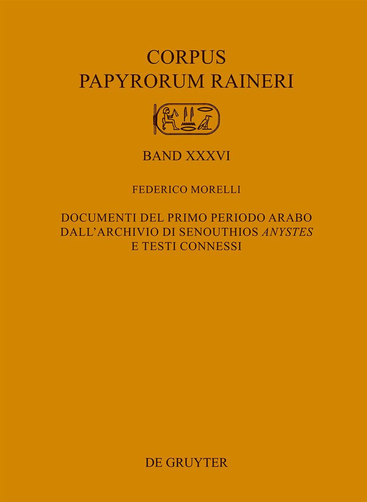 Documenti del primo periodo arabo dall’archivio di Senouthios ›anystes‹ e testi connessi