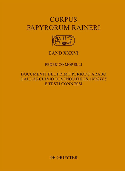 Documenti del primo periodo arabo dall’archivio di Senouthios ›anystes‹ e testi connessi