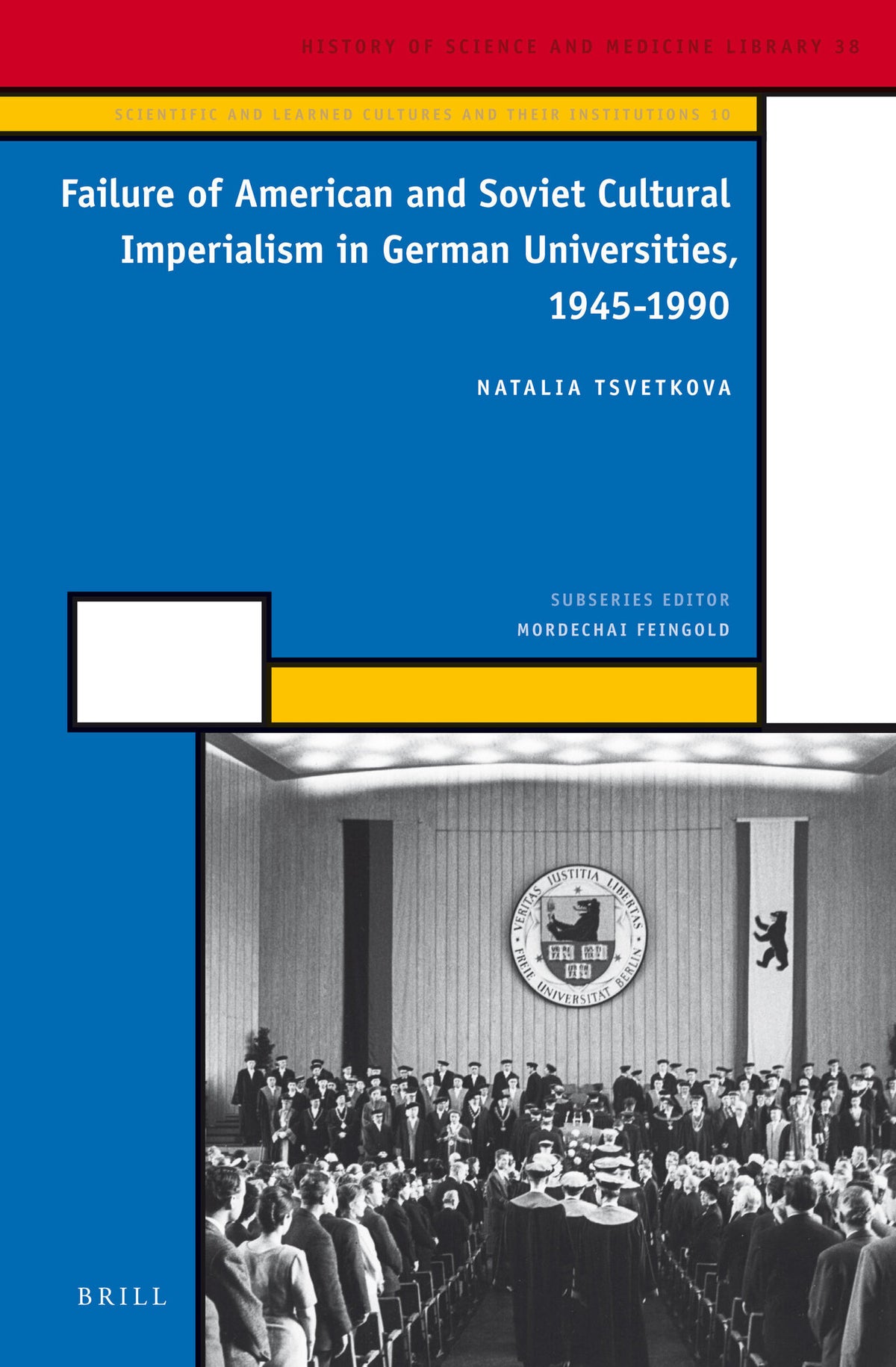 Cover image for Failure of American and Soviet Cultural Imperialism in German Universities, 1945-1990 ISBN 9789004250246