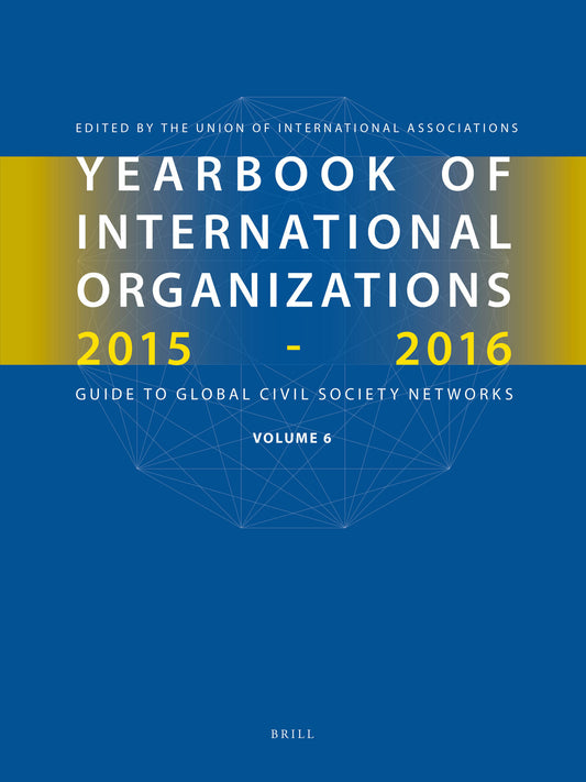 Yearbook of International Organizations 2015-2016, Volume 6