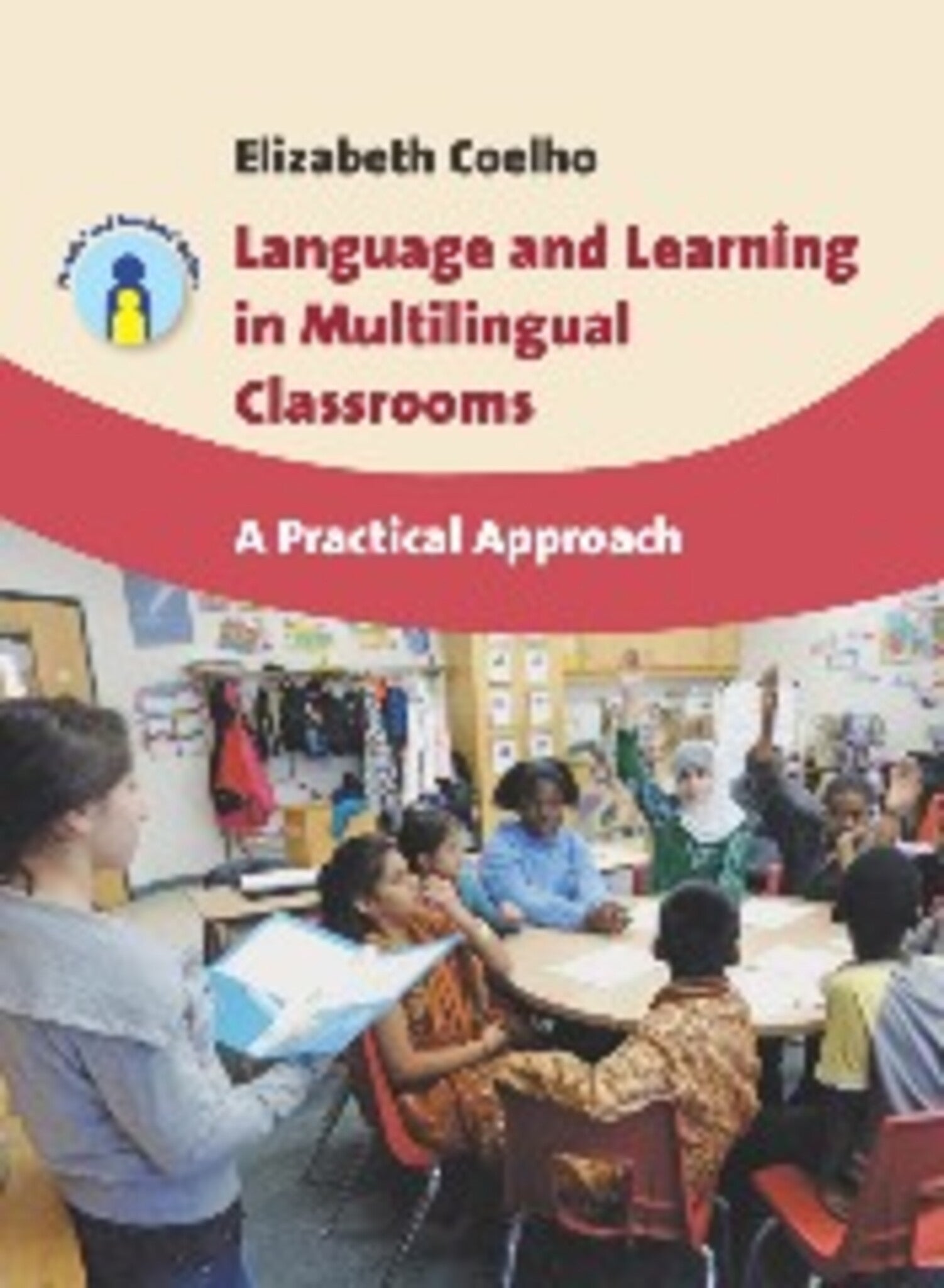 Cover image for Language and Learning in Multilingual Classrooms ISBN 9781847697202