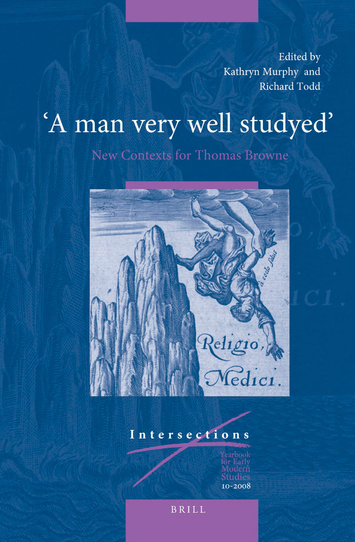 Cover image for “A man very well studyed”: New Contexts for Thomas Browne ISBN 9789004171732