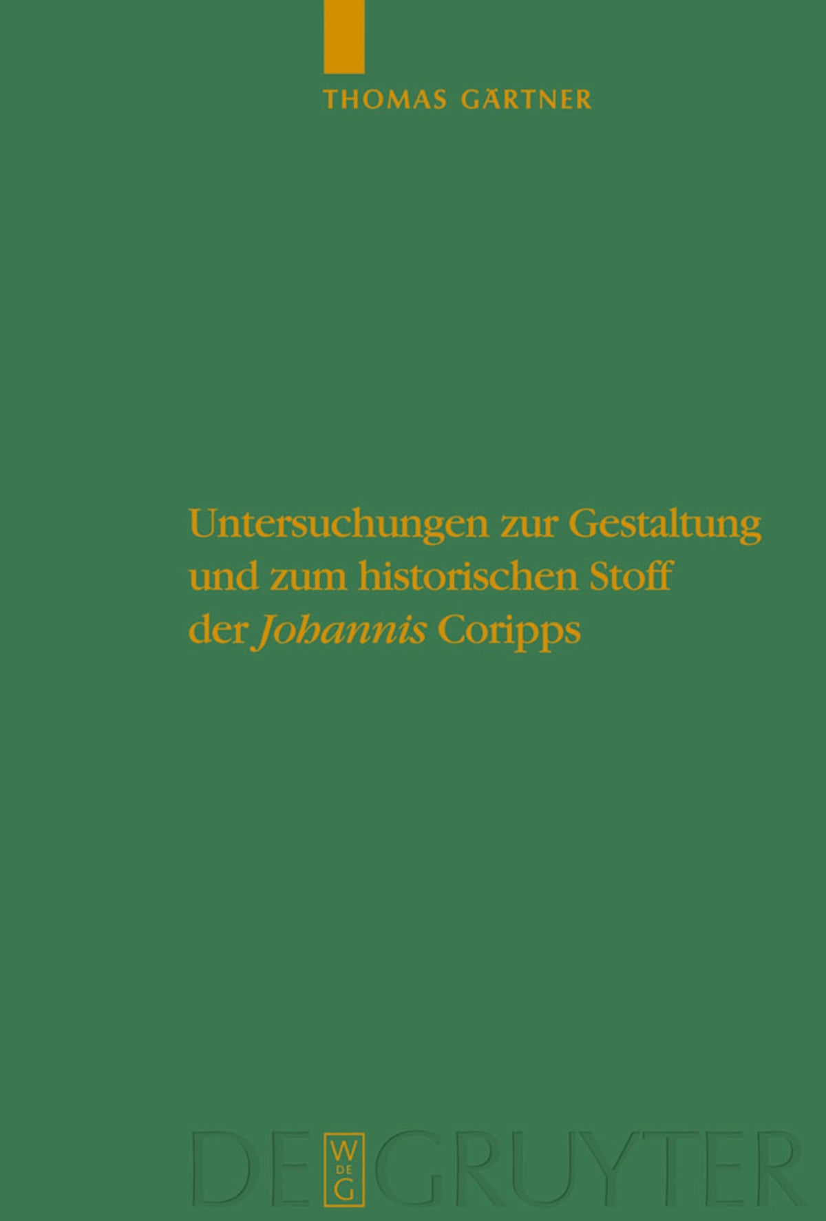 Cover image for Untersuchungen zur Gestaltung und zum historischen Stoff der "Johannis" Coripps ISBN 9783110201079