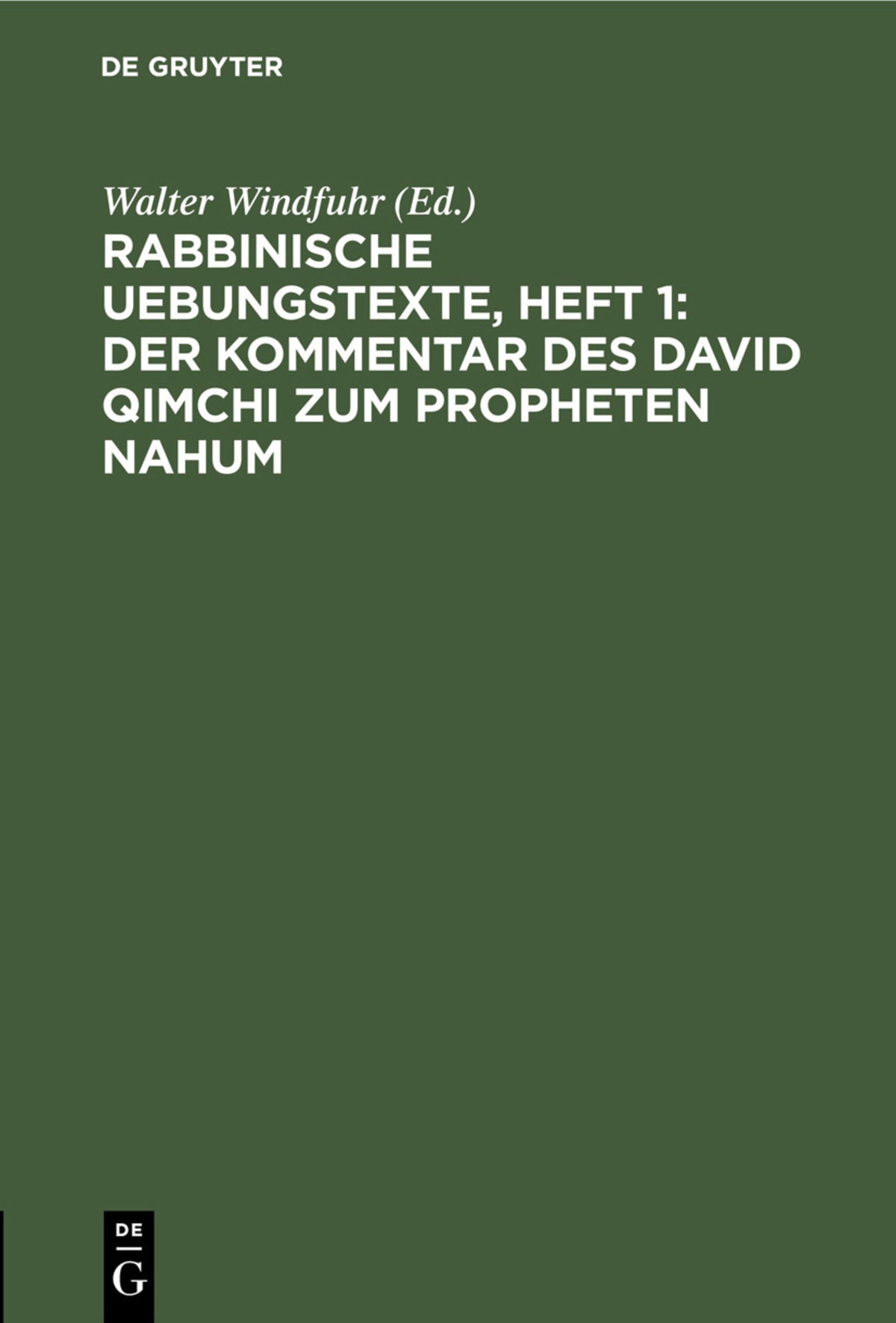 Cover image for Rabbinische Uebungstexte, Heft 1: Der Kommentar des David Qimchi zum Propheten Nahum ISBN 9783112439777