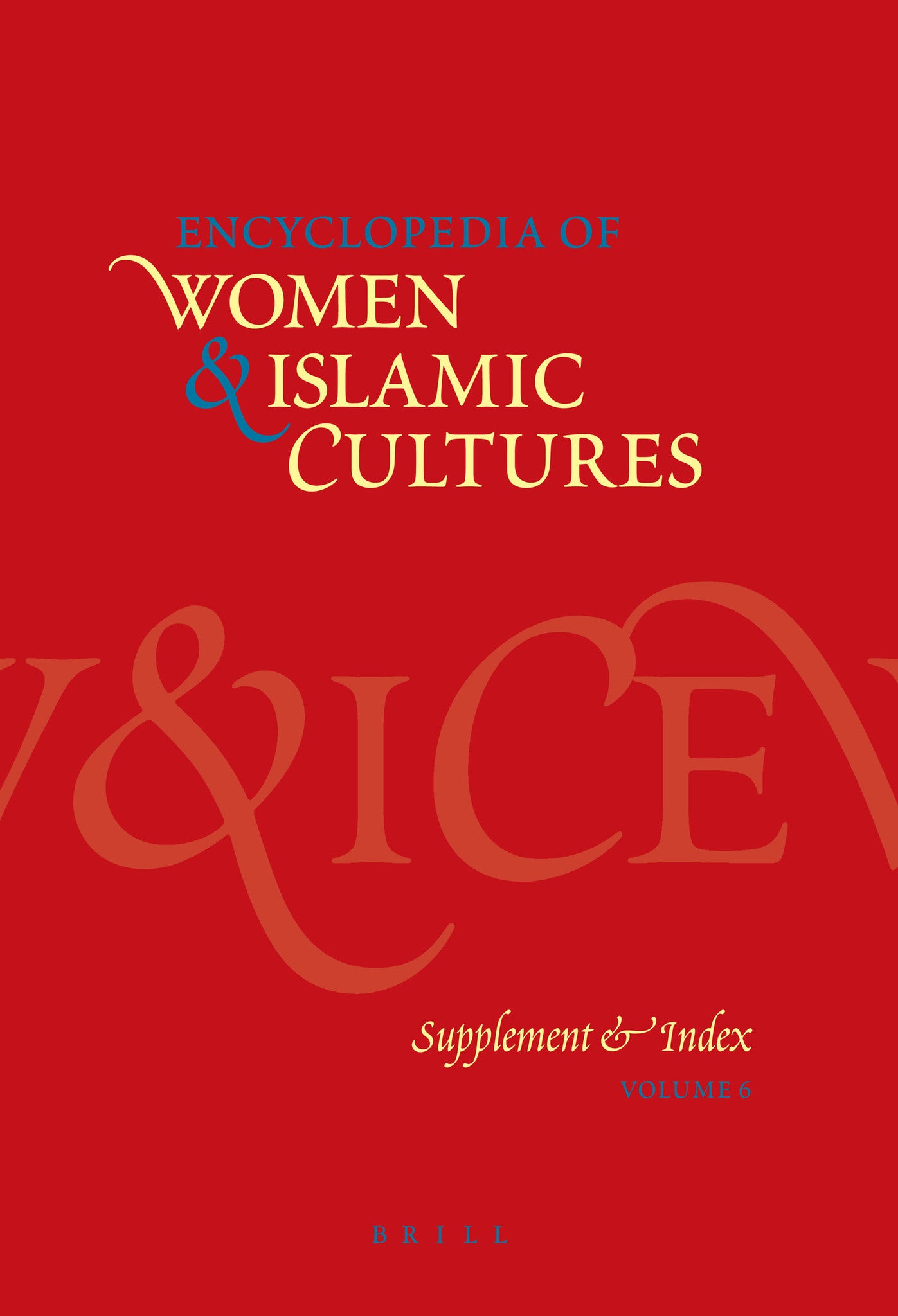 Encyclopedia of Women & Islamic Cultures, Volume 6