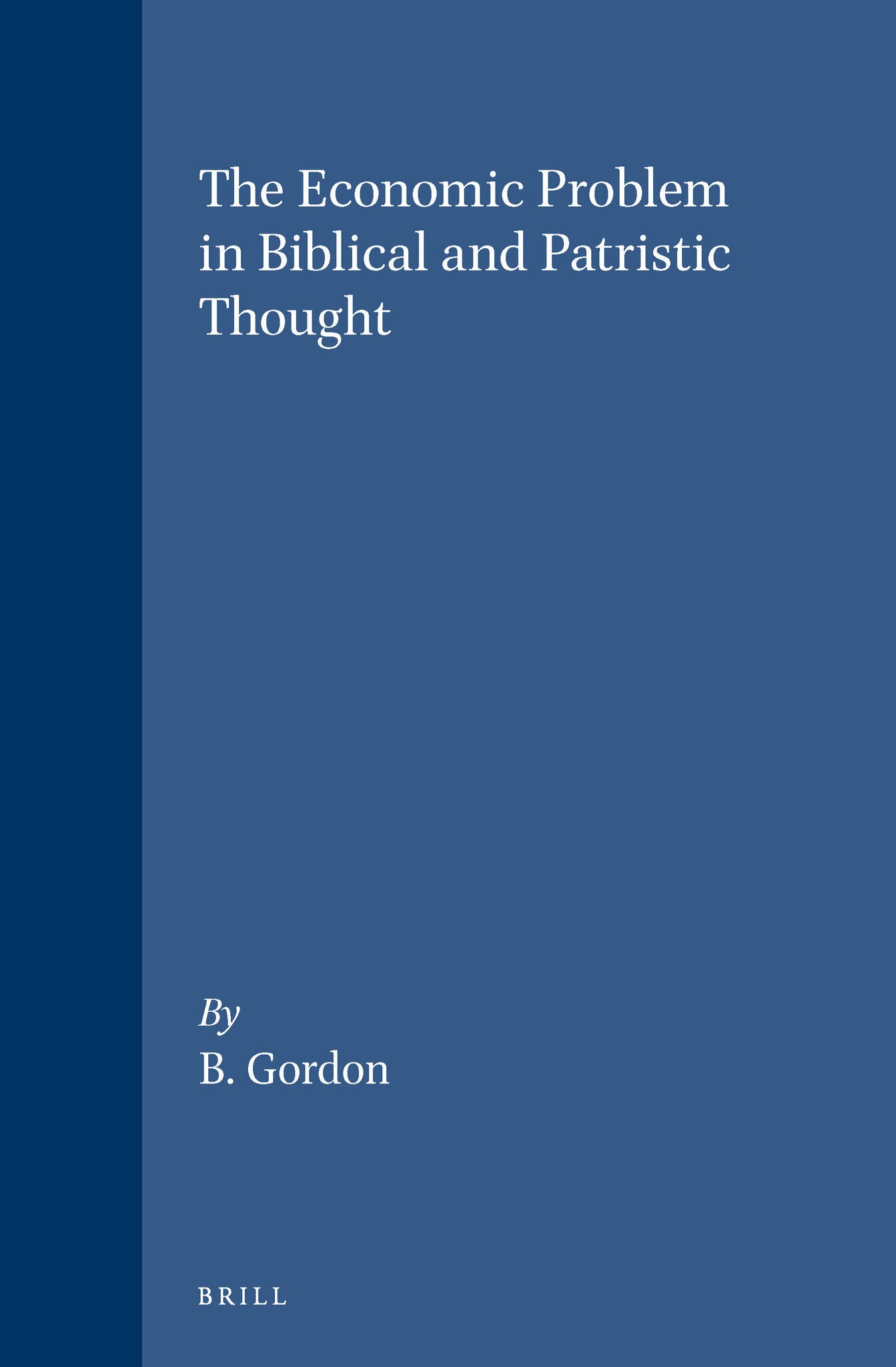 The Economic Problem in Biblical and Patristic Thought
