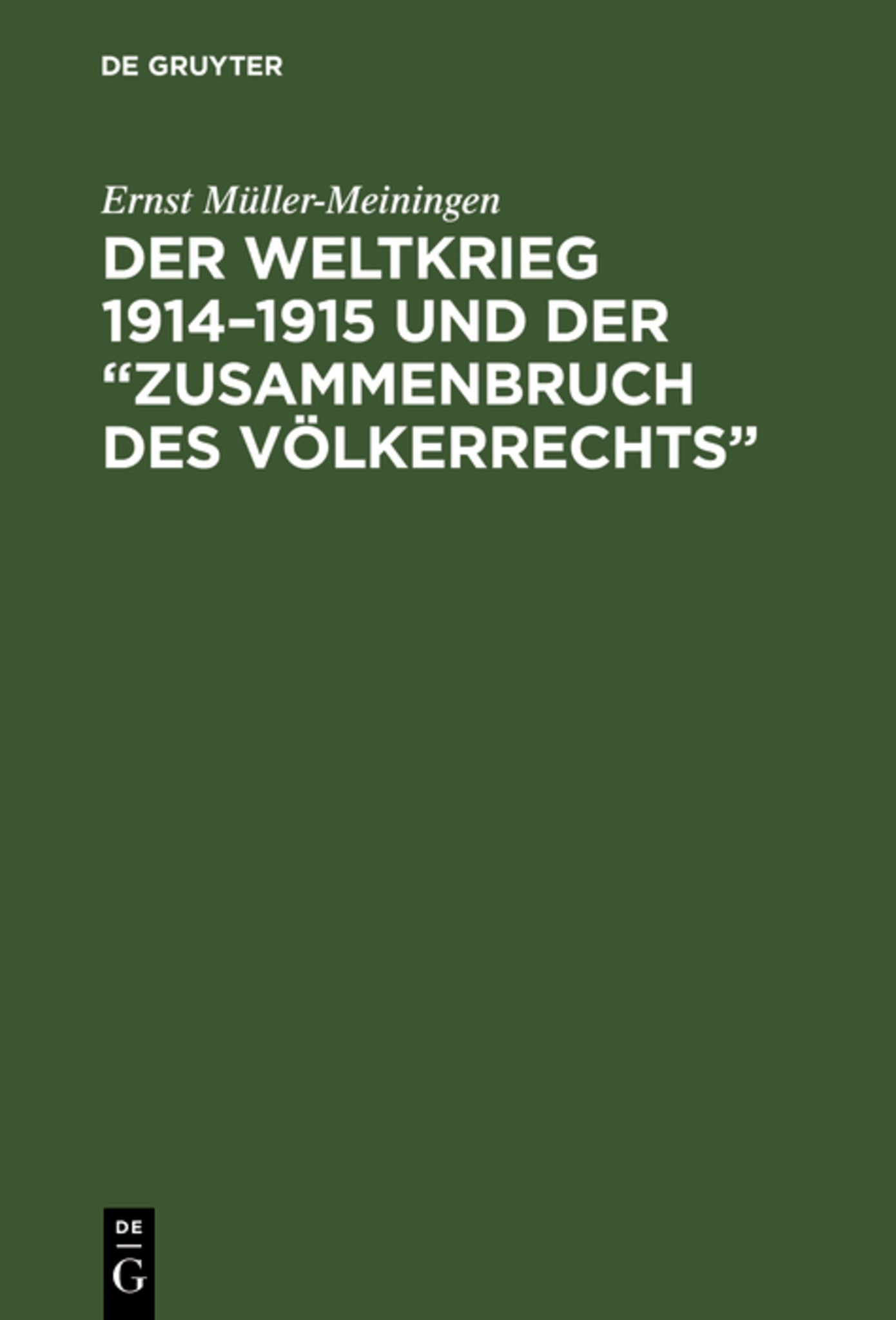 Der Weltkrieg 1914–1915 und der “Zusammenbruch des Völkerrechts”