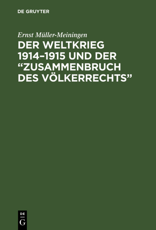 Der Weltkrieg 1914–1915 und der “Zusammenbruch des Völkerrechts”