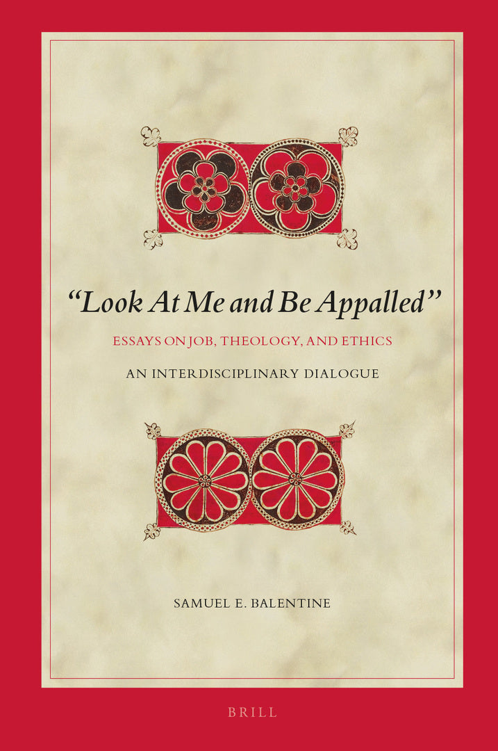 Cover image for “Look At Me and Be Appalled”. Essays on Job, Theology, and Ethics ISBN 9789004453456