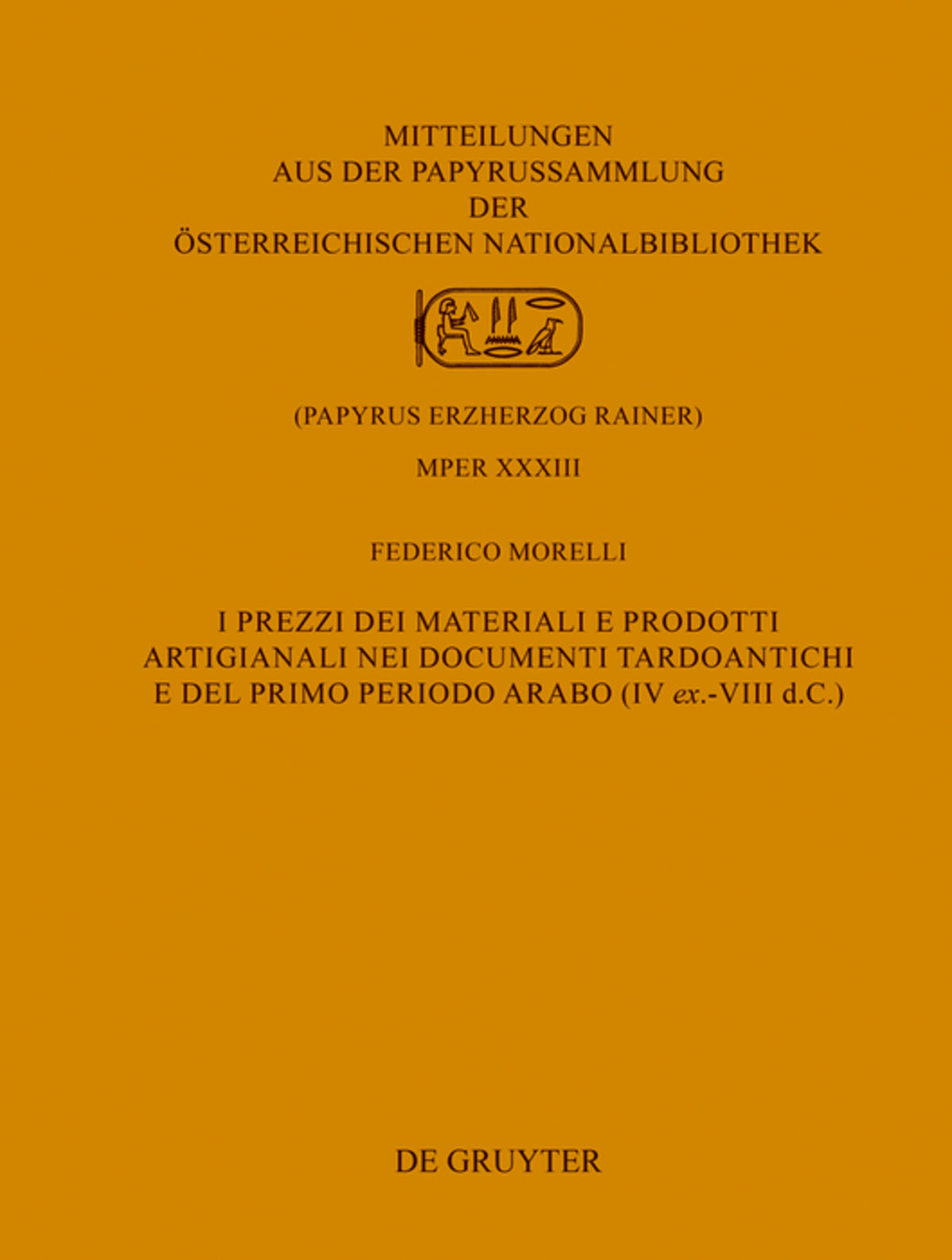 I prezzi dei materiali e prodotti artigianali nei documenti tardoantichi e del primo periodo arabo (IV ex.-VIII d.C.)