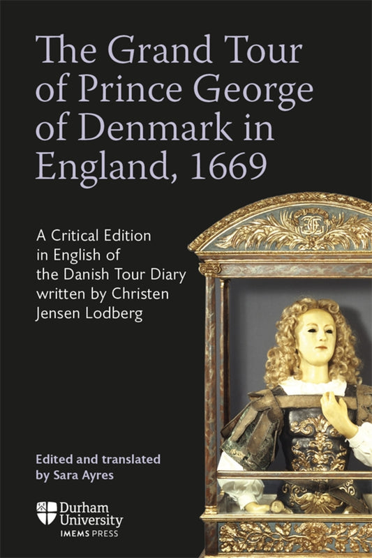 The Grand Tour of Prince George of Denmark in England, 1669