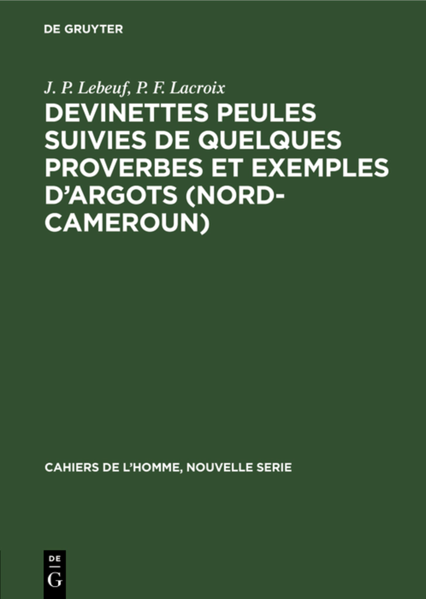 Cover image for Devinettes Peules suivies de quelques proverbes et exemples d’argots (Nord-Cameroun) ISBN 9783110985283
