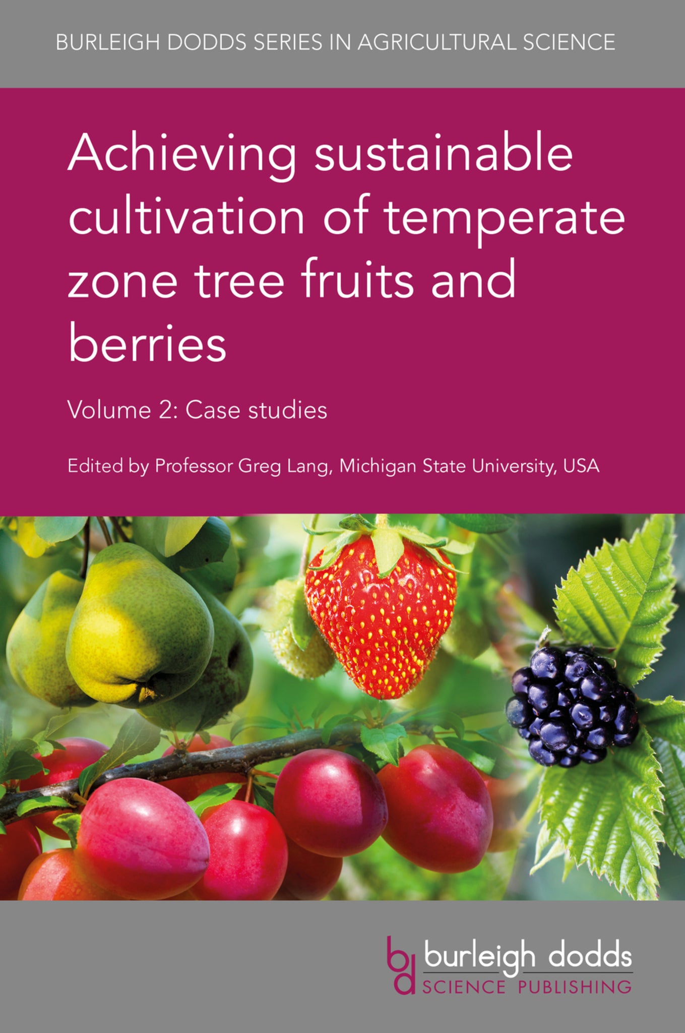 Cover image for Achieving sustainable cultivation of temperate zone tree fruits and berries Volume 2 ISBN 9781786762122