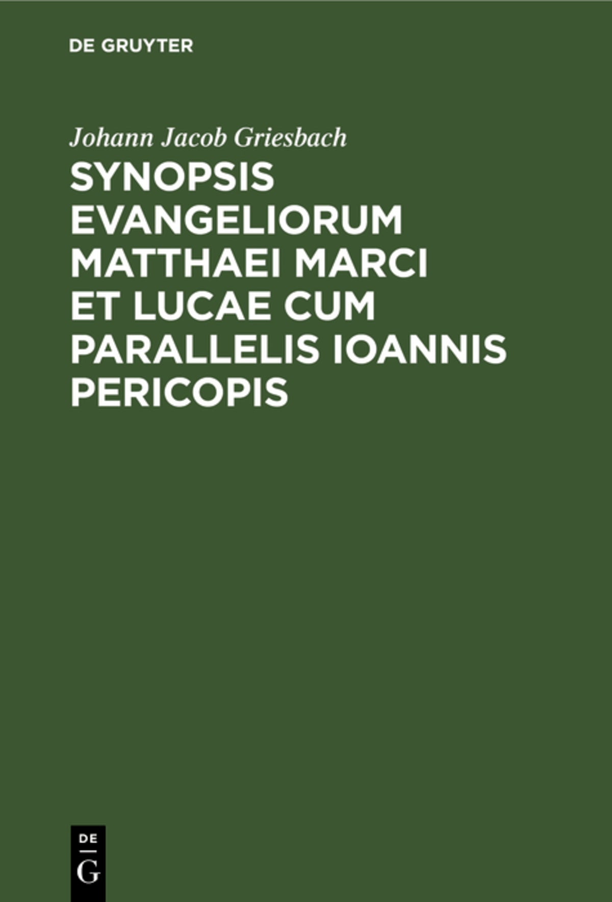 Synopsis Evangeliorum Matthaei Marci et Lucae cum Parallelis Ioannis Pericopis