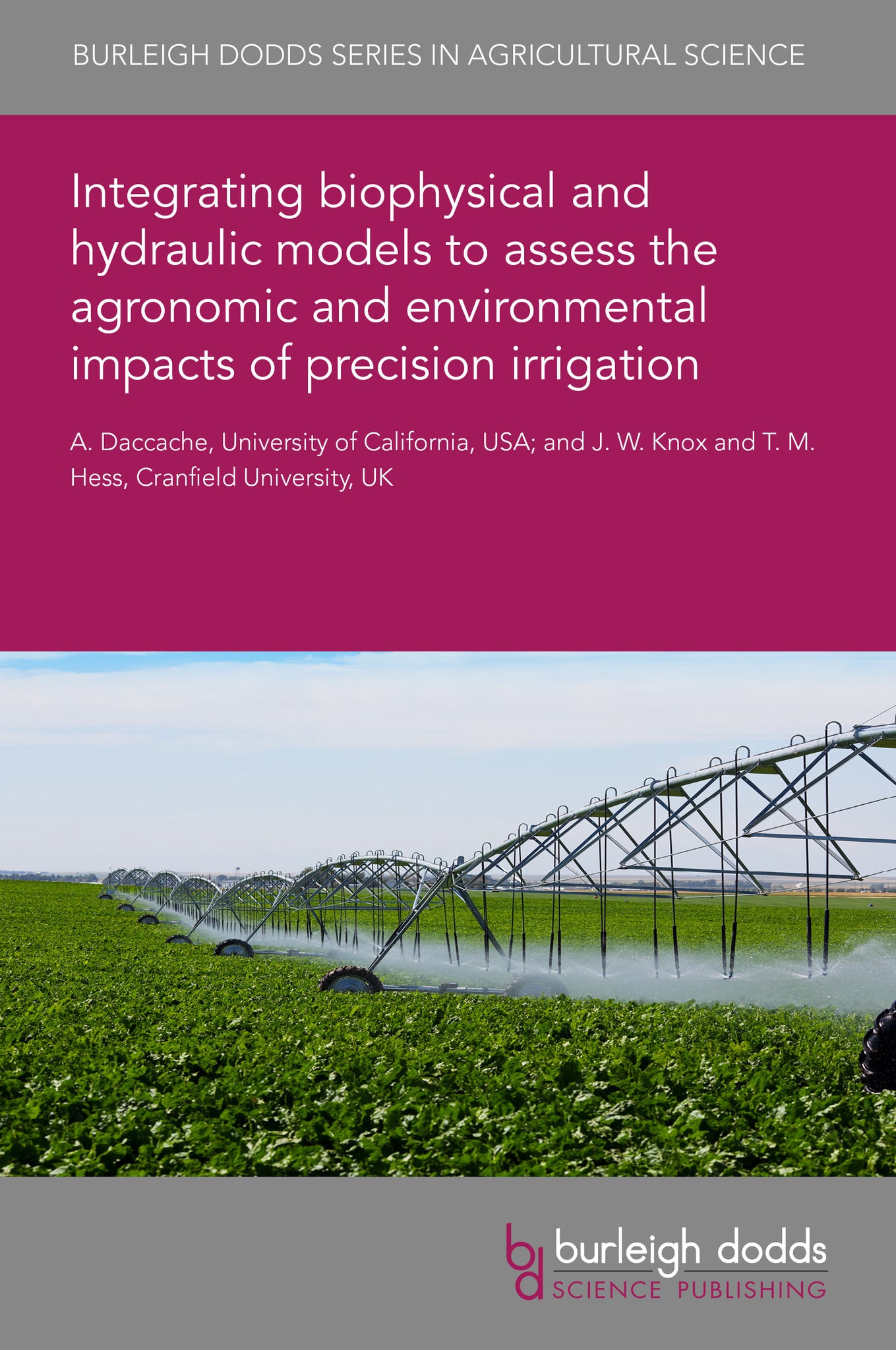 Cover image for Integrating biophysical and hydraulic models to assess the agronomic and environmental impacts of precision irrigation ISBN 9781835451823