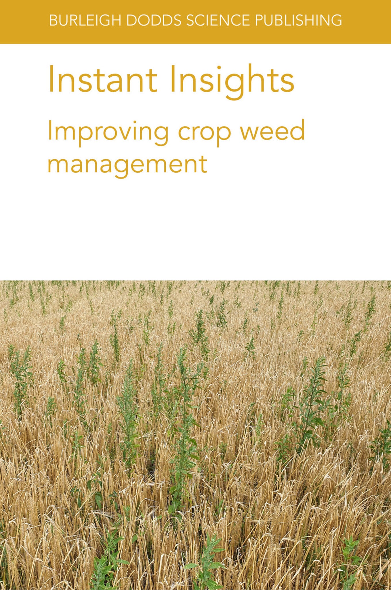 Cover image for Instant Insights: Improving crop weed management ISBN 9781801461672