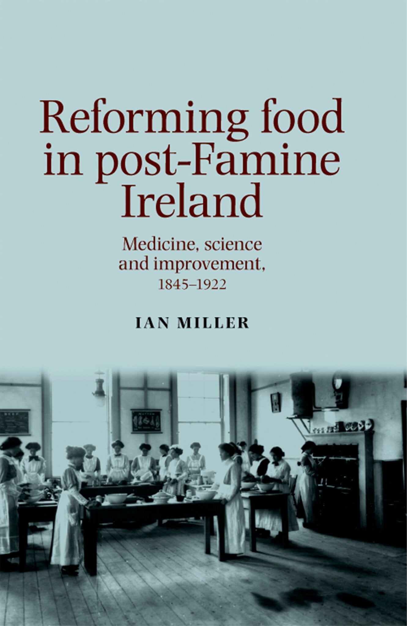 Cover image for Reforming food in post-Famine Ireland ISBN 9780719088865