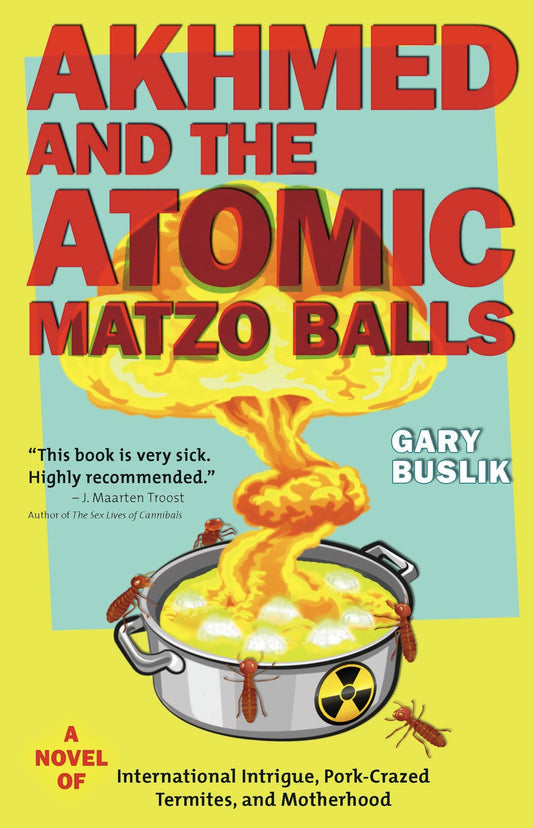 Akhmed and the Atomic Matzo Balls