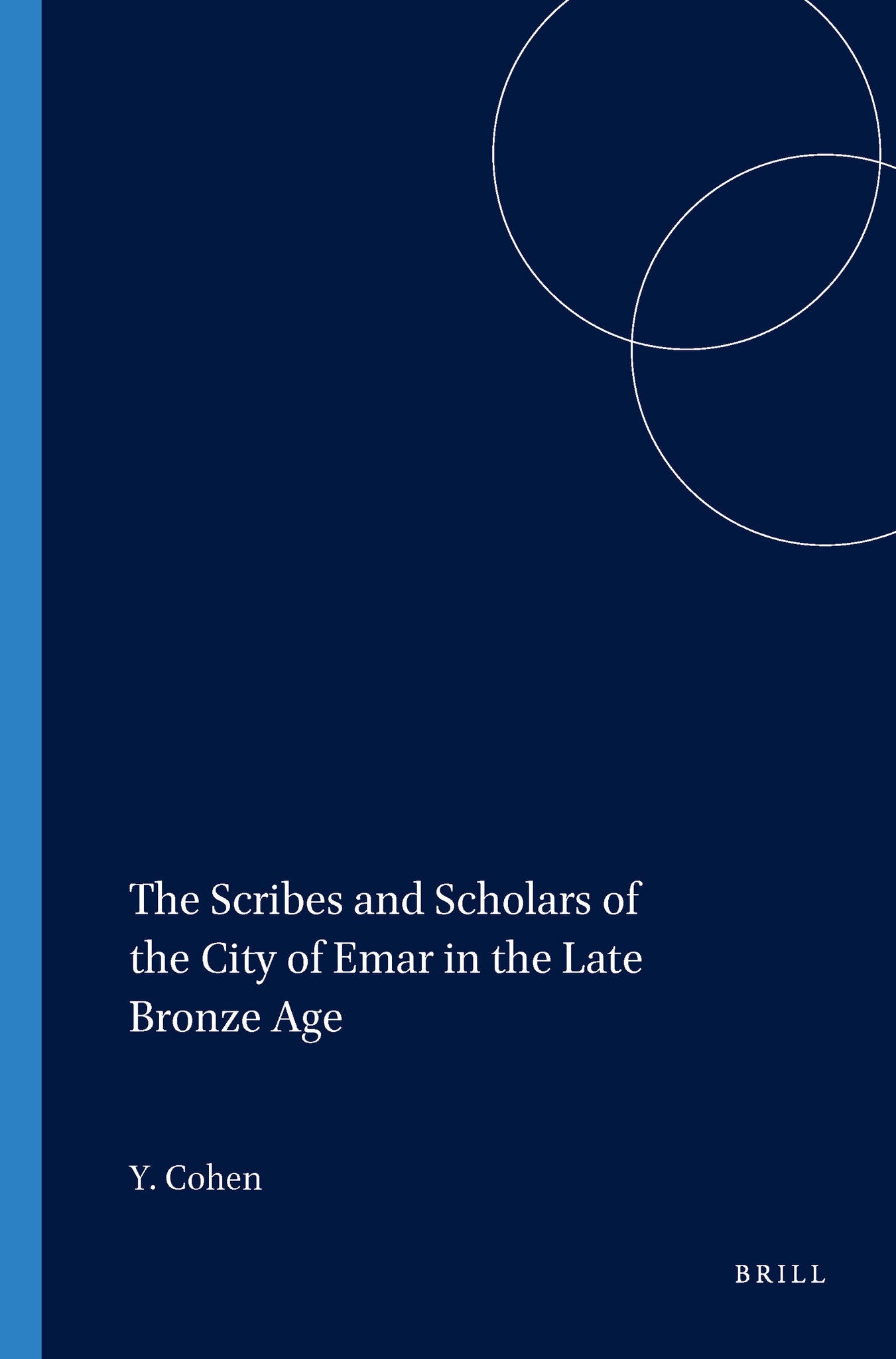 The Scribes and Scholars of the City of Emar in the Late Bronze Age