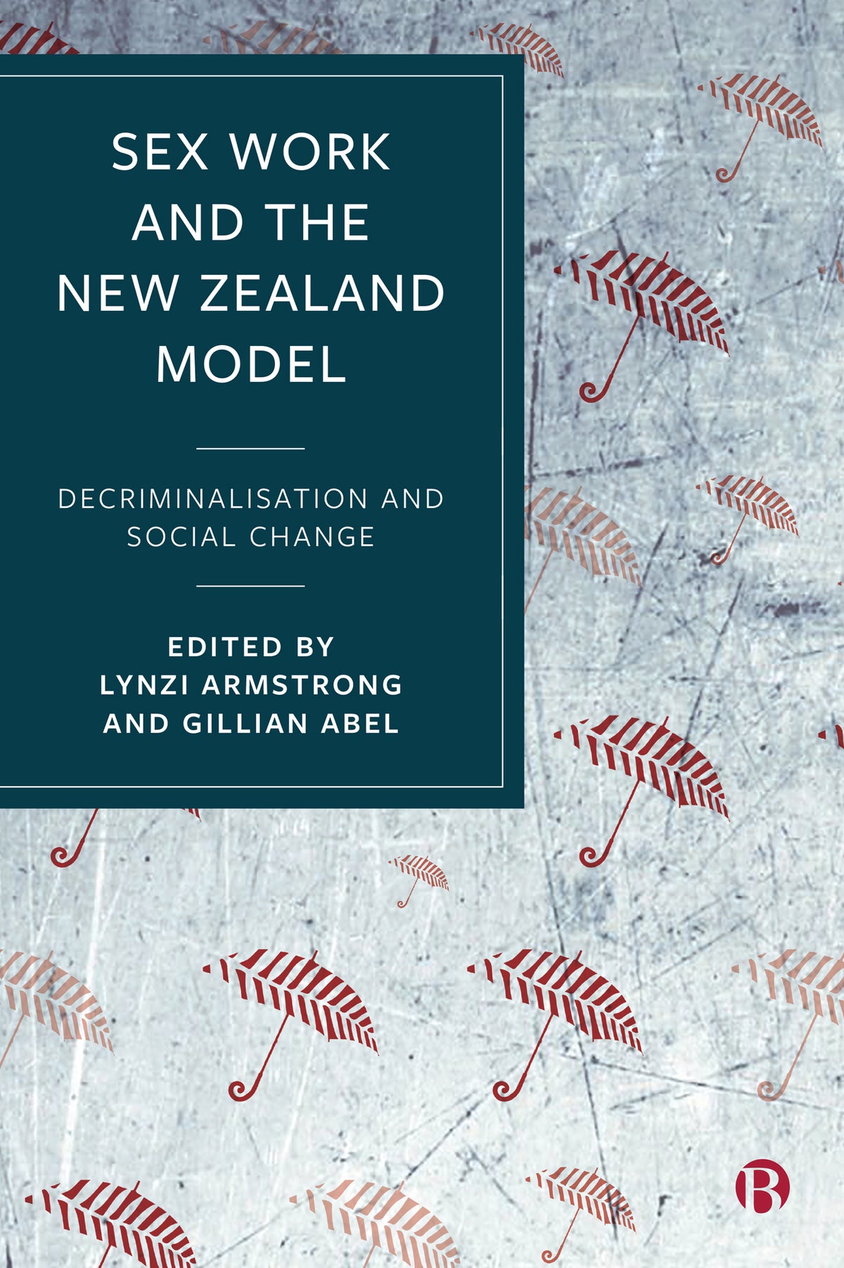 Cover image for Sex Work and the New Zealand Model ISBN 9781529205763