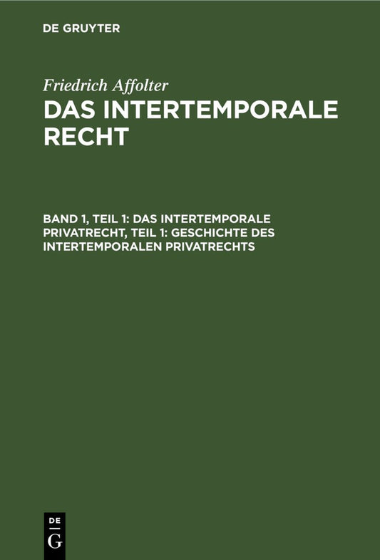 Das Intertemporale Privatrecht, Teil 1: Geschichte des Intertemporalen Privatrechts