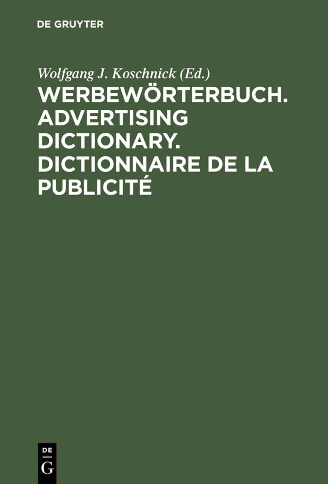 Werbewörterbuch. Advertising Dictionary. Dictionnaire de la Publicité