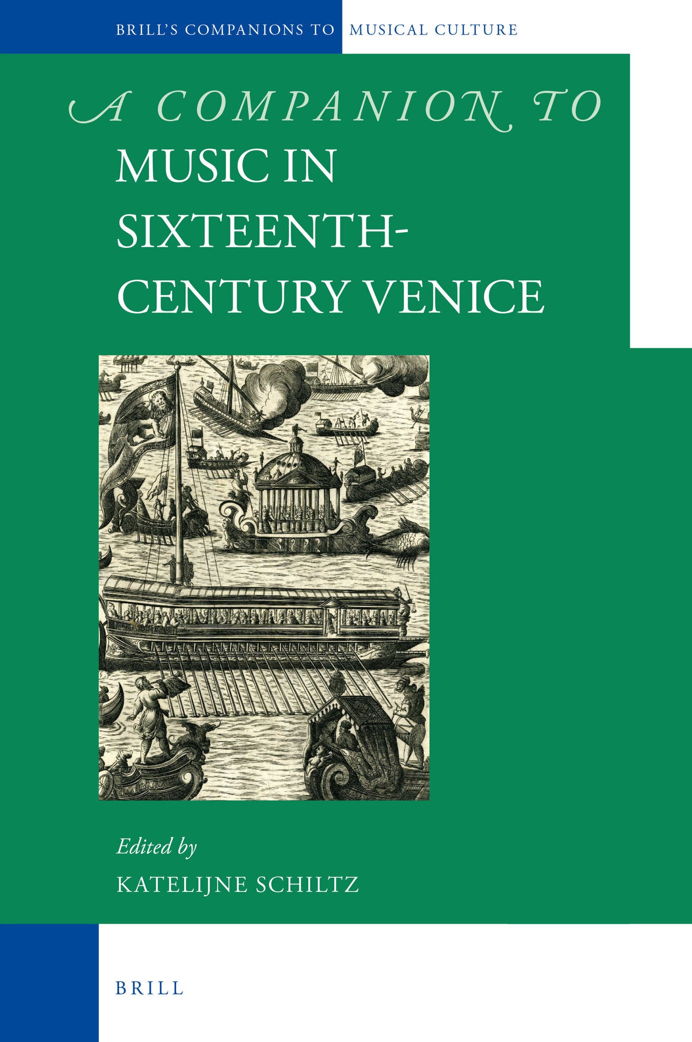 Cover image for A Companion to Music in Sixteenth-Century Venice ISBN 9789004358294