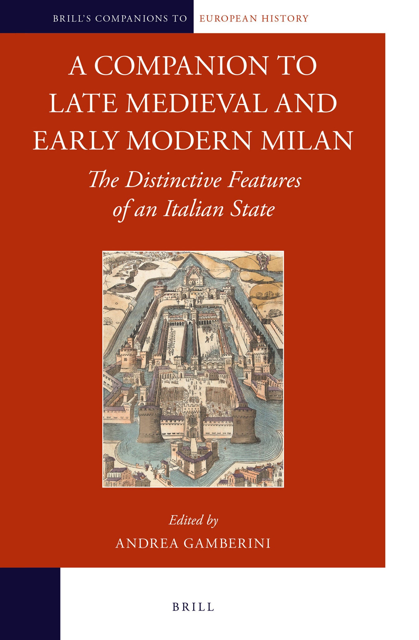 A Companion to Late Medieval and Early Modern Milan
