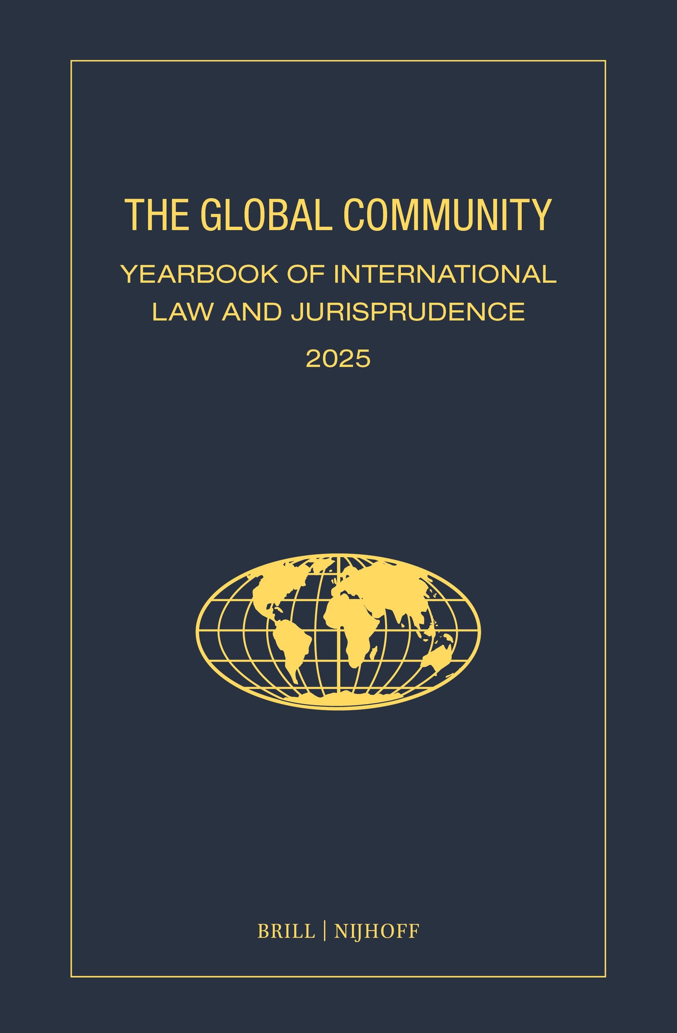 The Global Community Yearbook of International Law and Jurisprudence 2025
