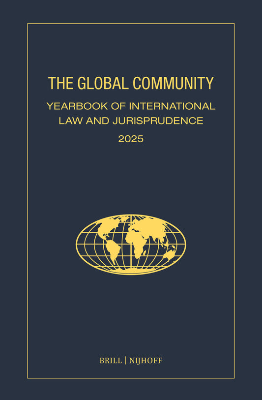 The Global Community Yearbook of International Law and Jurisprudence 2025