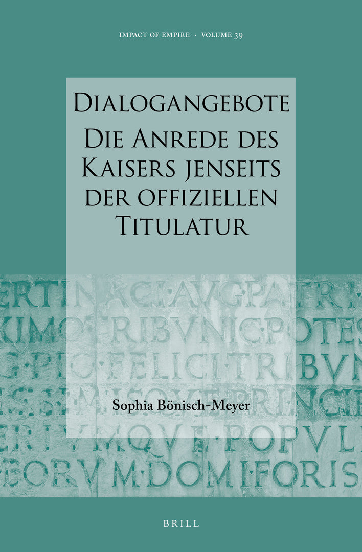 Cover image for Dialogangebote. Die Anrede des Kaisers jenseits der offiziellen Titulatur ISBN 9789004443730