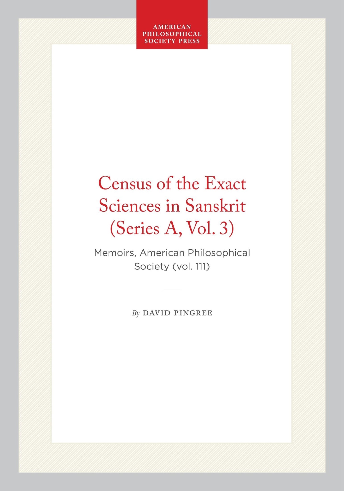 Census of the Exact Sciences in Sanskrit (Series A, Vol. 3)