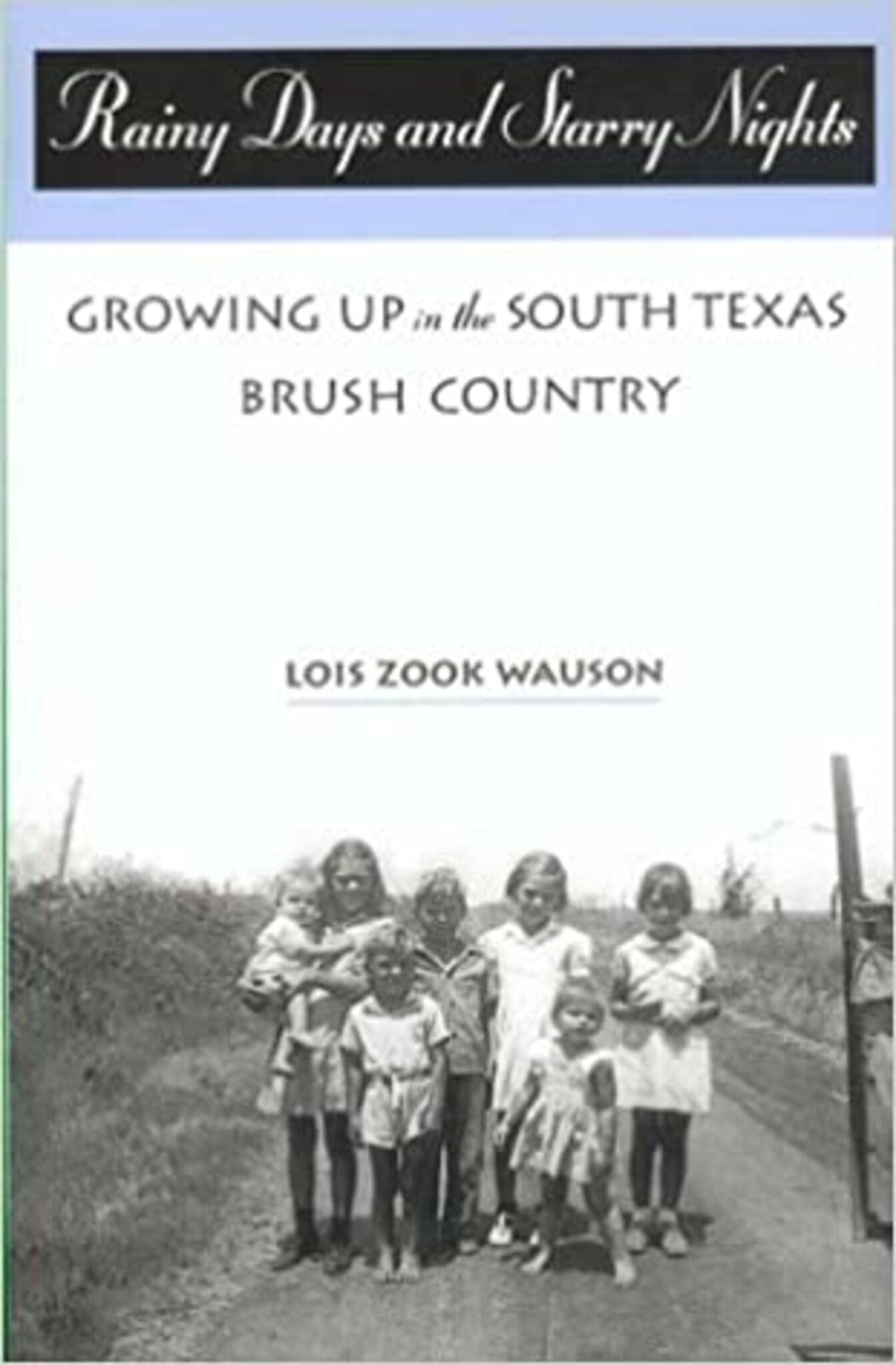 Cover image for Rainy Days and Starry Nights: Growing up in the South Texas Brush Country ISBN 9781595347169