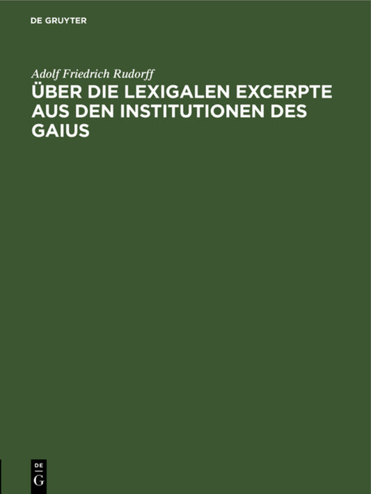 Über die Lexigalen Excerpte aus den Institutionen des Gaius