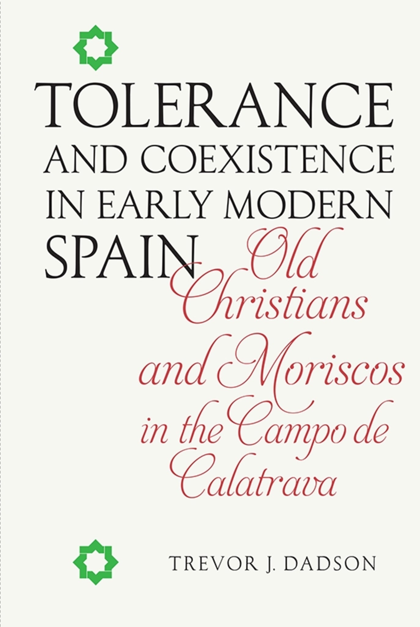 Cover image for Tolerance and Coexistence in Early Modern Spain ISBN 9781855662735