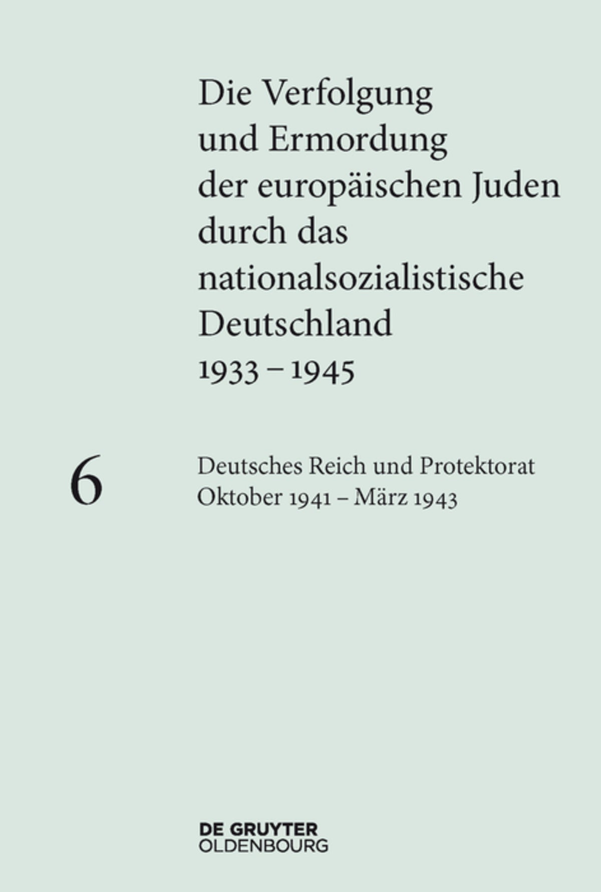 Cover image for Deutsches Reich und Protektorat Böhmen und Mähren Oktober 1941 – März 1943 ISBN 9783110364965