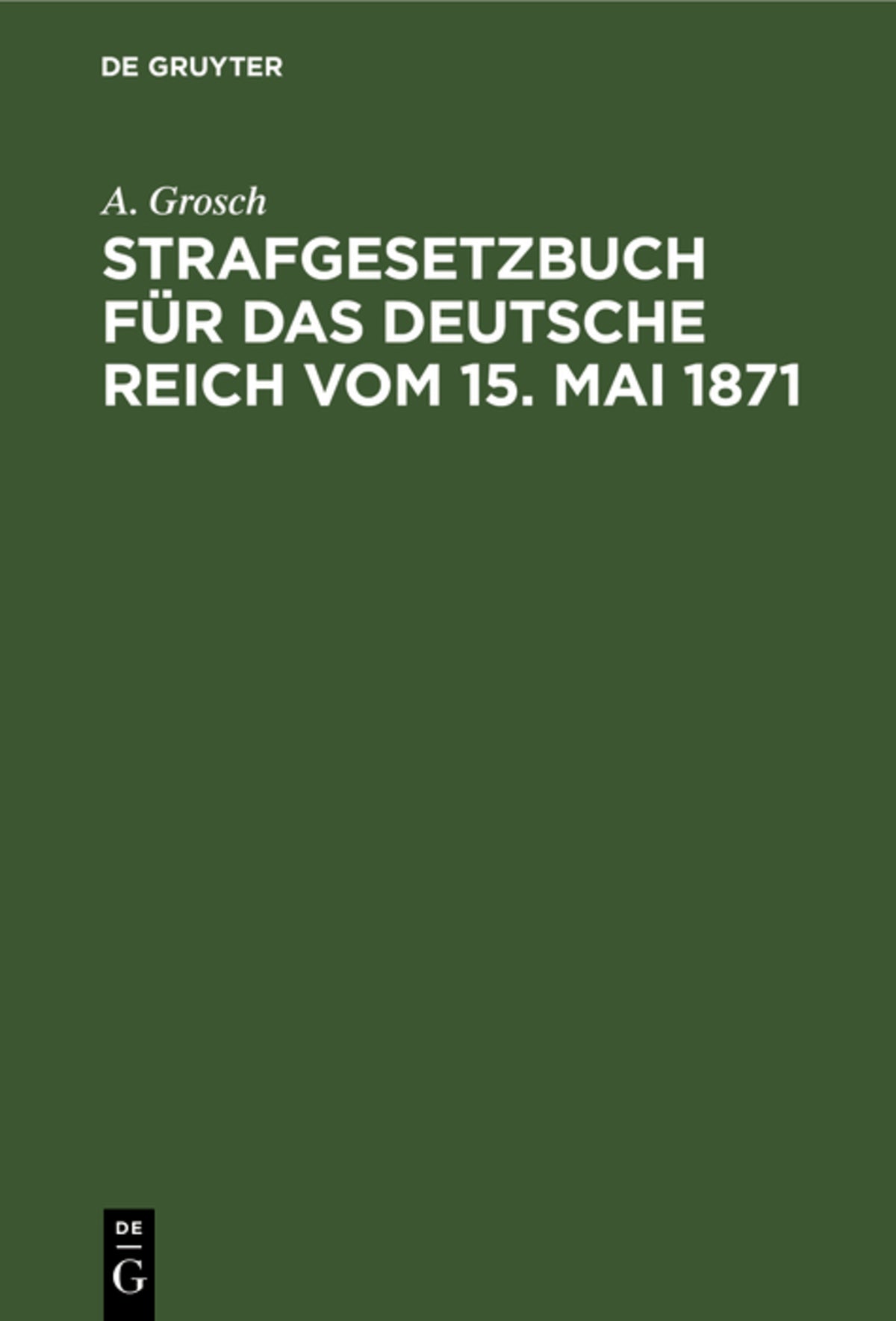 Strafgesetzbuch für das Deutsche Reich vom 15. Mai 1871
