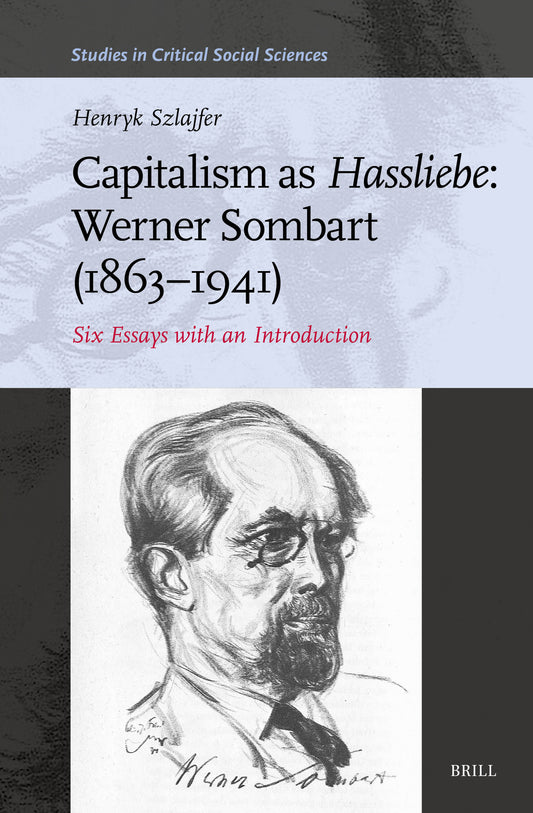 Capitalism as Hassliebe: Werner Sombart (1863–1941)