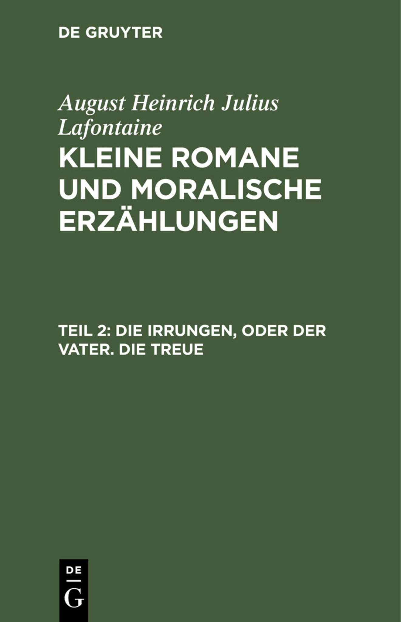 Die Irrungen, oder der Vater. Die Treue