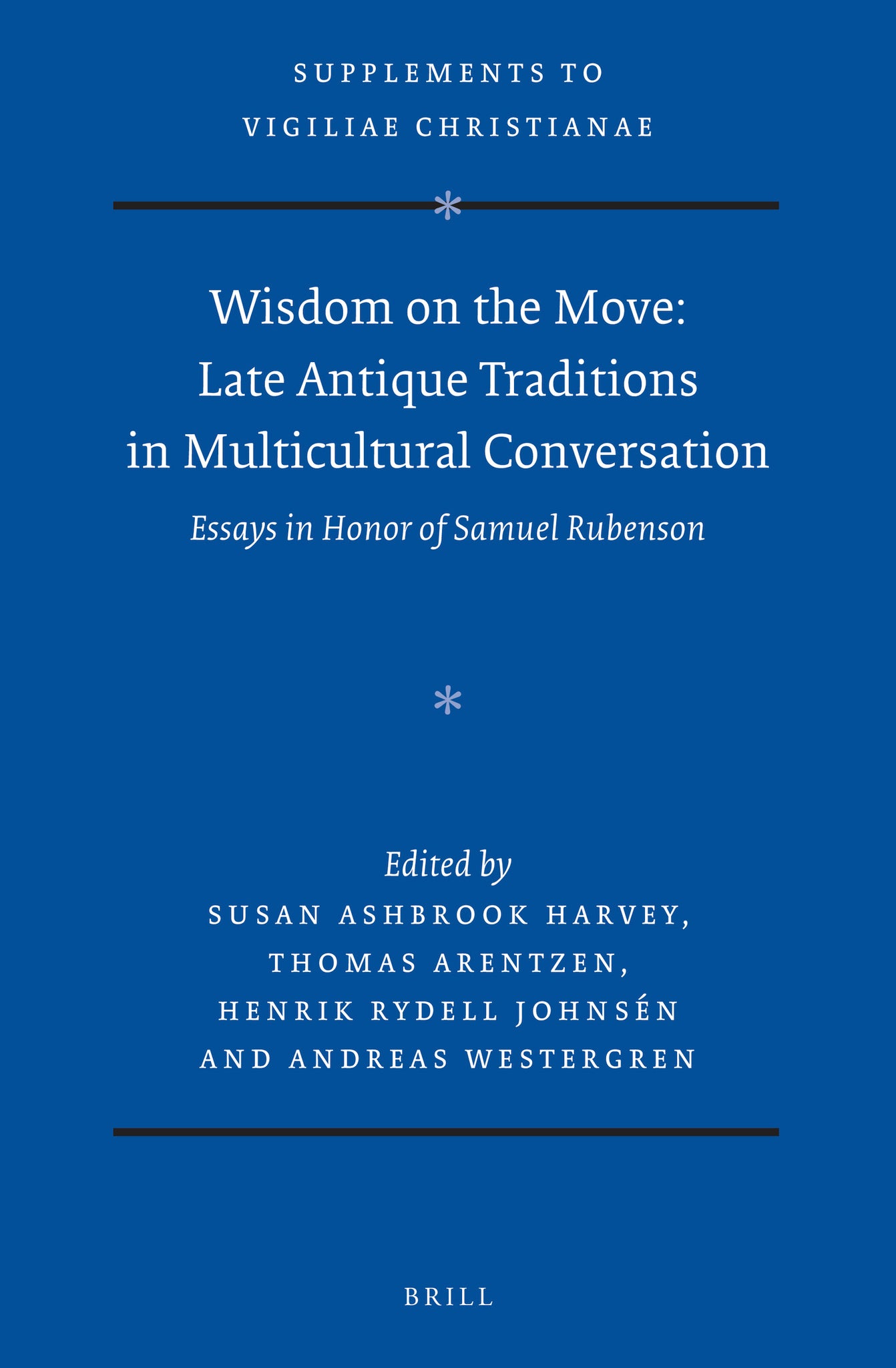 Wisdom on the Move: Late Antique Traditions in Multicultural Conversation