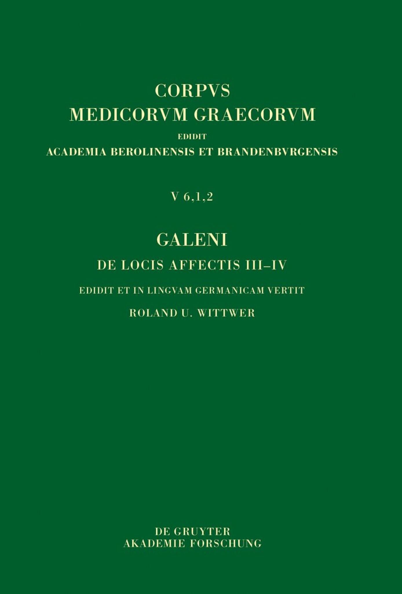 Galeni De locis affectis III–IV / Galen, Über das Erkennen erkrankter Körperteile III–IV