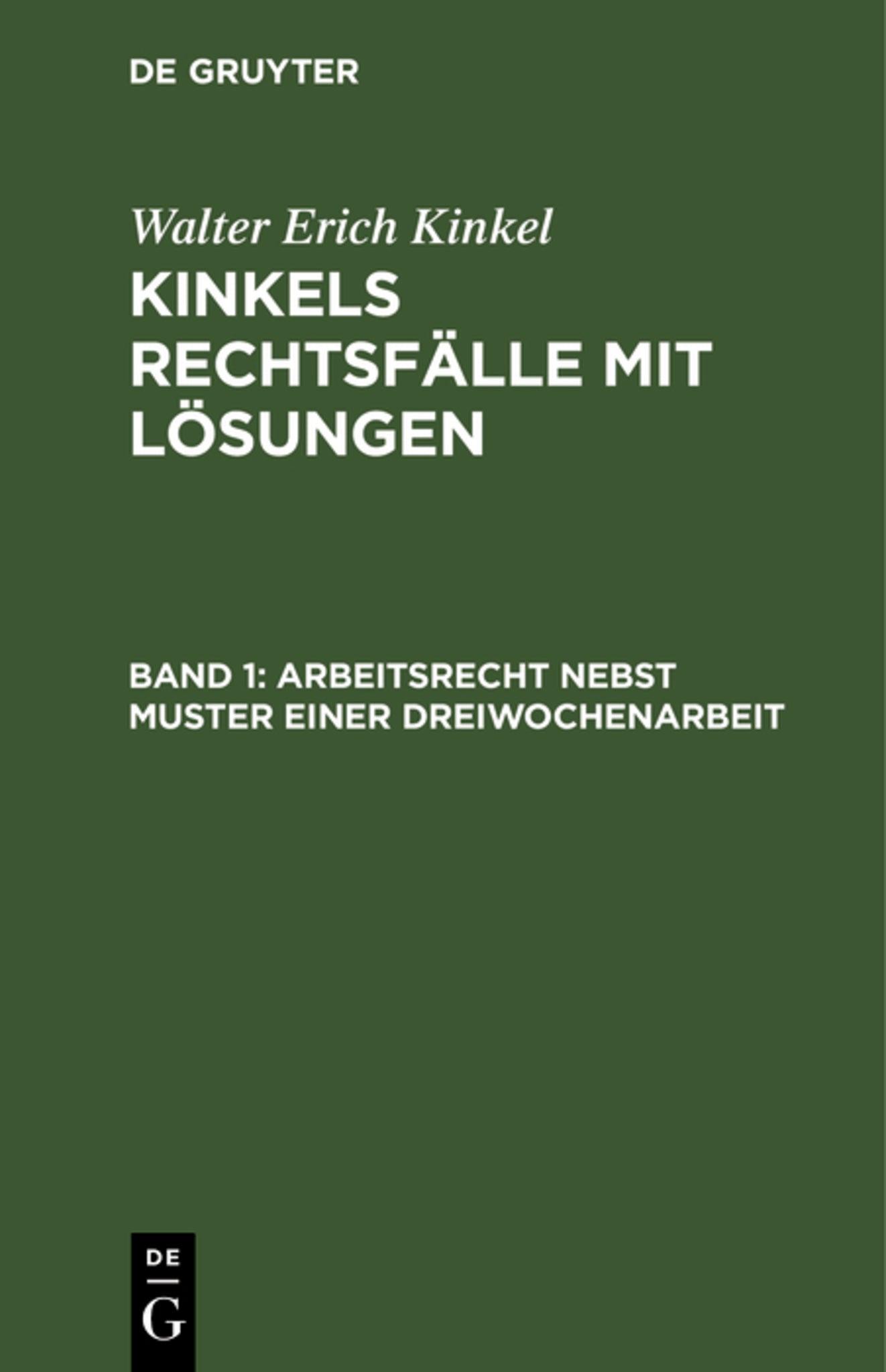 Arbeitsrecht nebst Muster einer Dreiwochenarbeit