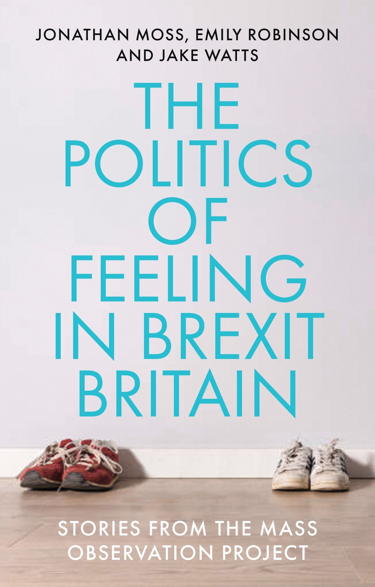 Cover image for The politics of feeling in Brexit Britain ISBN 9781526152503