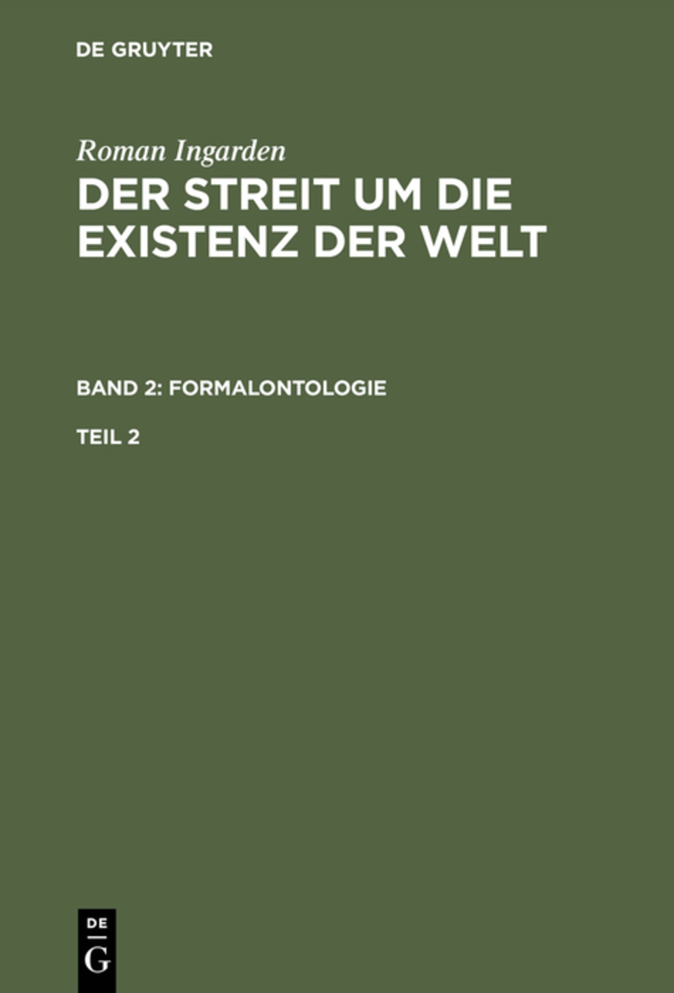 Roman Ingarden: Der Streit um die Existenz der Welt. Band 2: Formalontologie. Teil 2