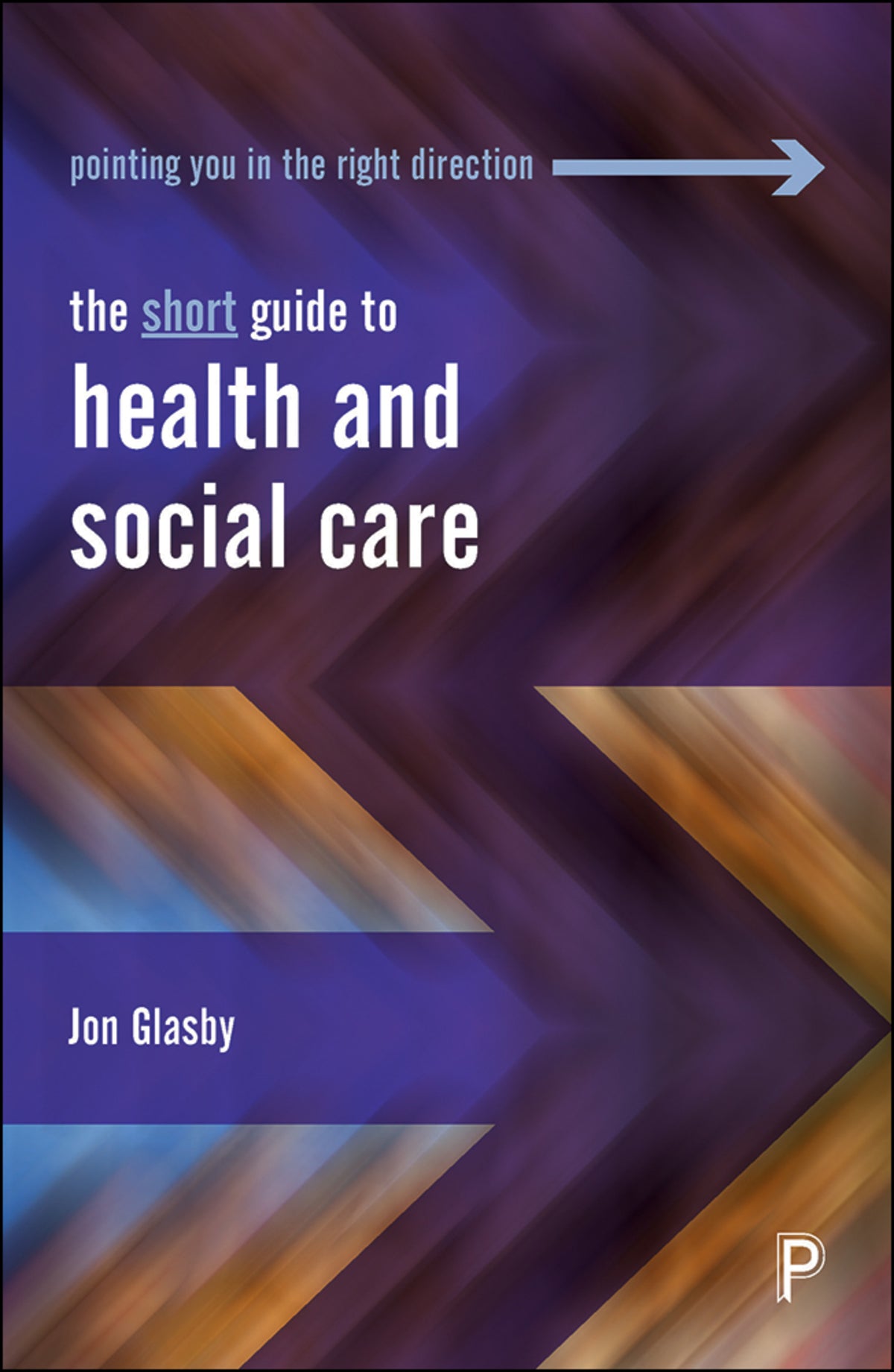 Cover image for The Short Guide to Health and Social Care ISBN 9781447350583
